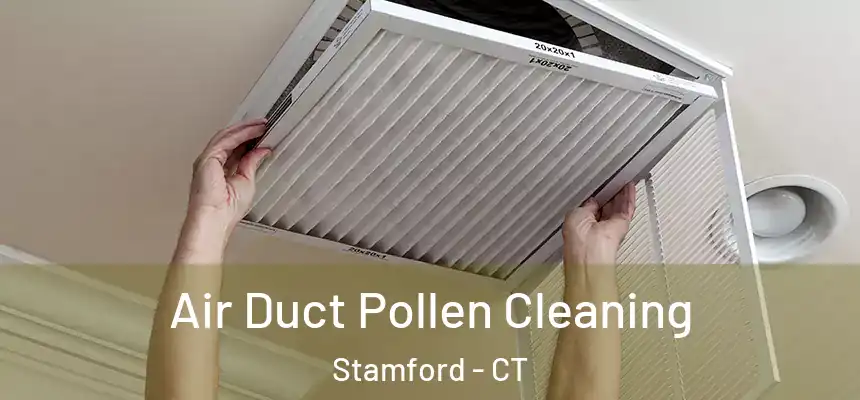  Air Duct Pollen Cleaning Stamford - CT