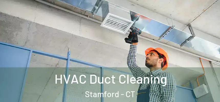  HVAC Duct Cleaning Stamford - CT