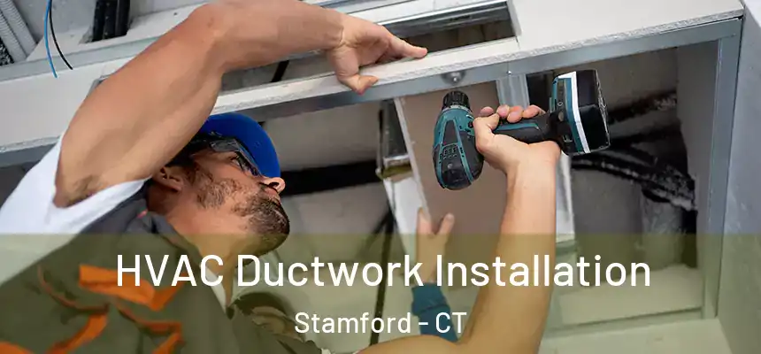  HVAC Ductwork Installation Stamford - CT