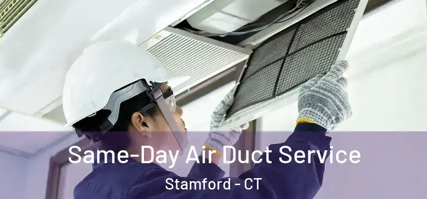  Same-Day Air Duct Service Stamford - CT
